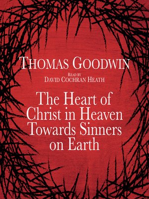 cover image of The Heart of Christ in Heaven Towards Sinners on Earth
